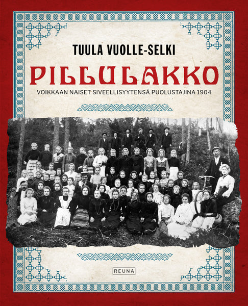 Pillulakko - Voikkaan naiset siveellisyytensä puolustajina 1904