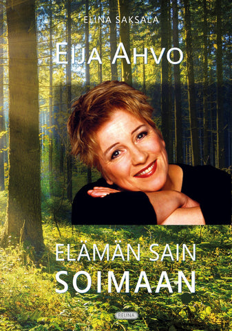 Eija Ahvo – Elämän sain soimaan