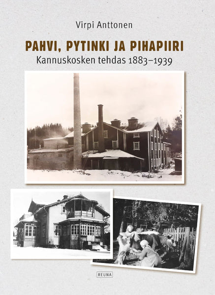 Pahvi, Pytinki ja Pihapiiri – Kannuskosken tehdas 1883–1939