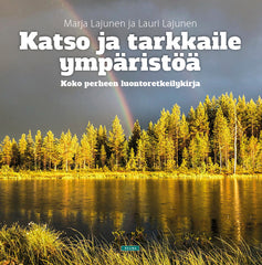 Katso ja tarkkaile ympäristöä - Koko perheen luontoretkeilykirja